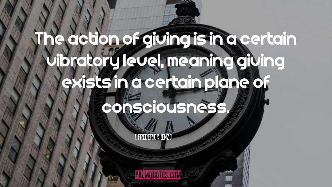 Definition Of Consciousness quotes by Frederick Lenz