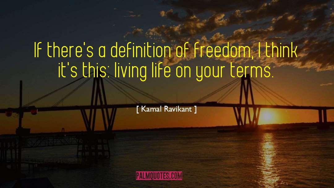 Definition Of Freedom quotes by Kamal Ravikant