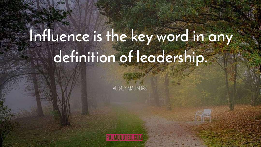 Definition Of Leadership quotes by Aubrey Malphurs