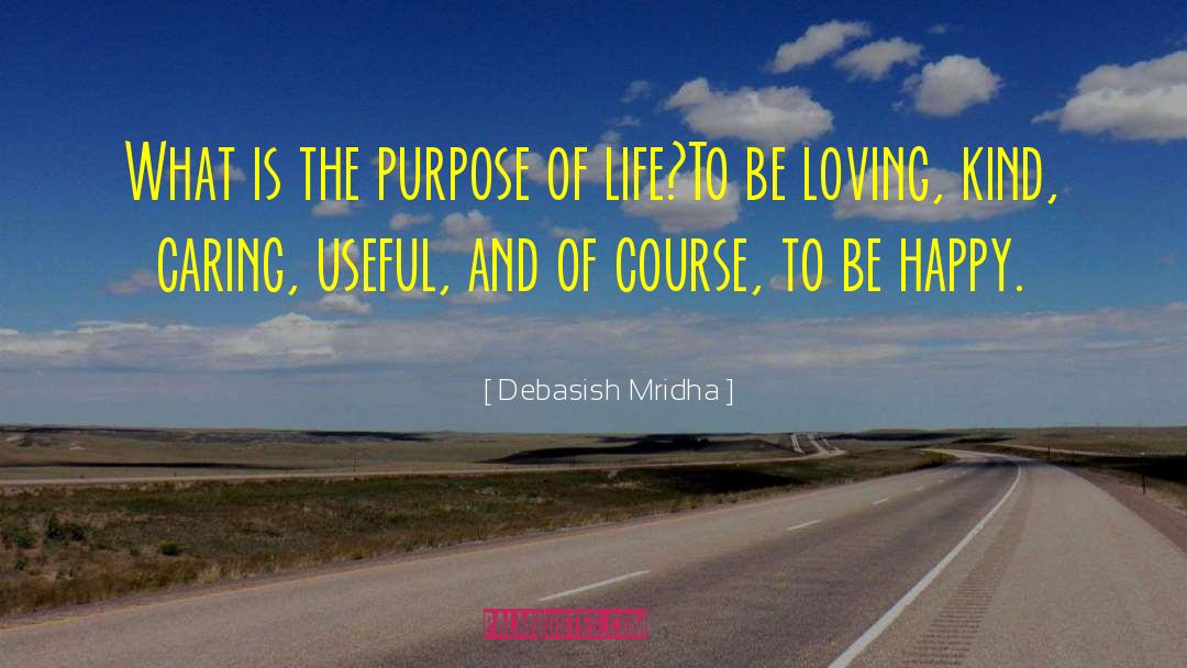 Definition Of Life quotes by Debasish Mridha