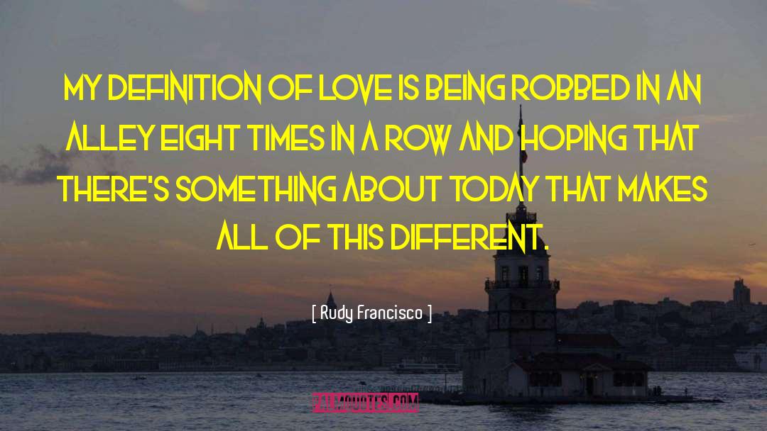 Definition Of Love quotes by Rudy Francisco