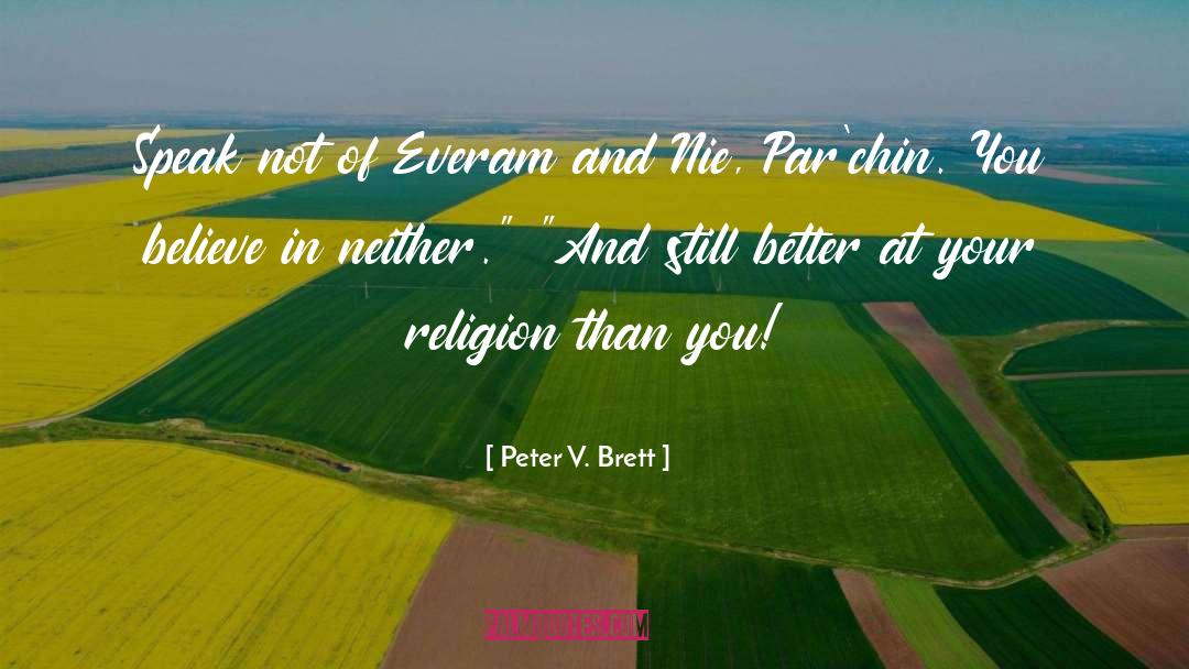 Definition Of Religion quotes by Peter V. Brett