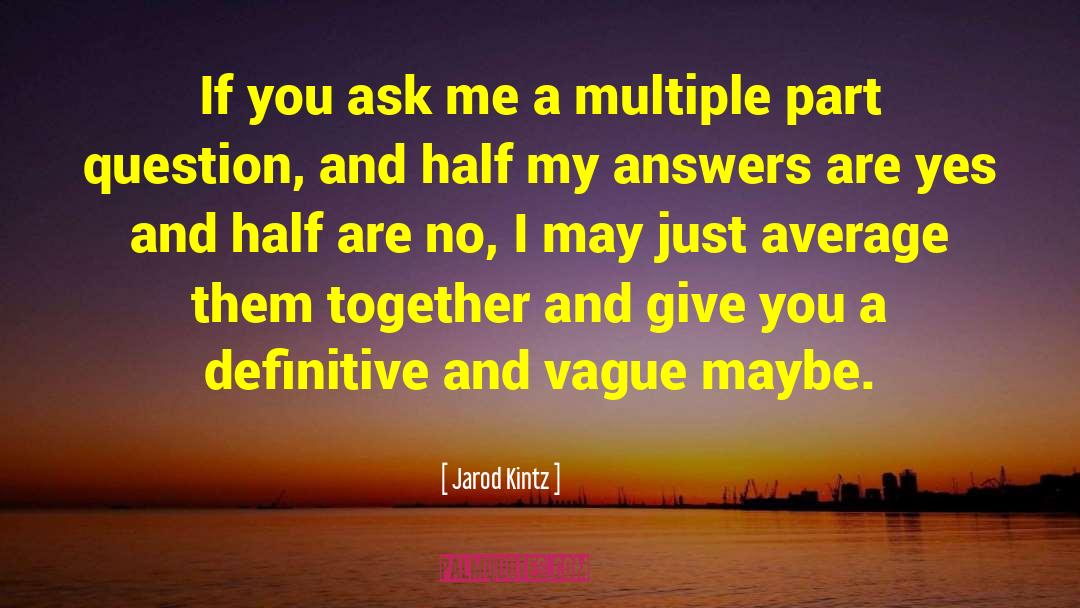 Definitive quotes by Jarod Kintz