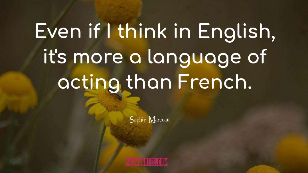 Deflation Of Language quotes by Sophie Marceau