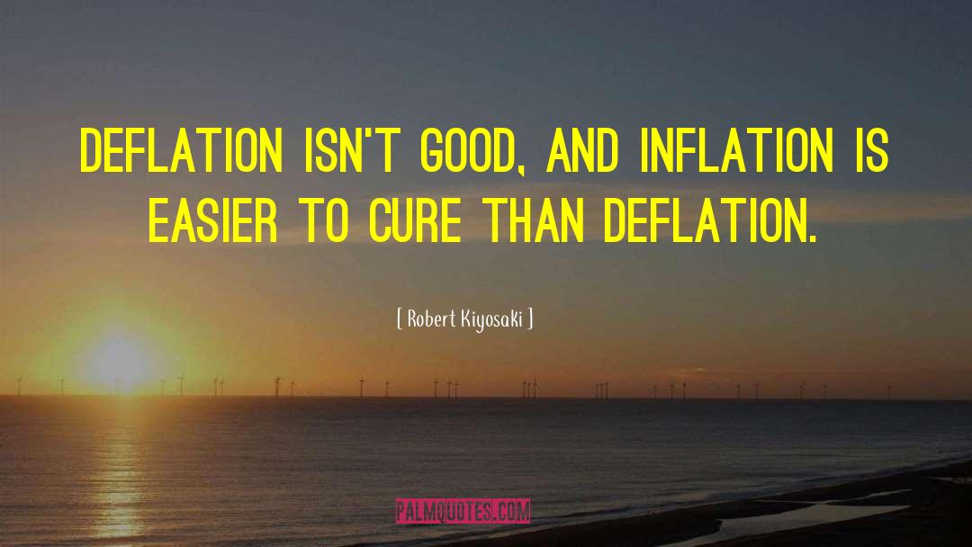 Deflation quotes by Robert Kiyosaki