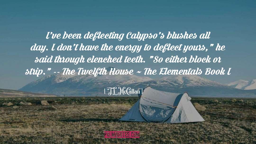 Deflect quotes by T.L. McCallan