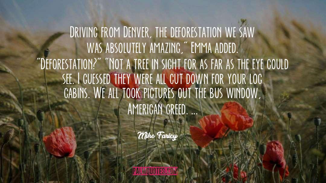 Deforestation quotes by Mike Faricy