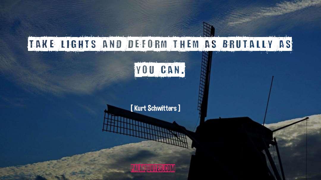 Deform quotes by Kurt Schwitters