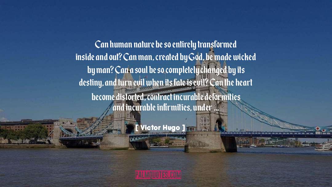 Deformities quotes by Victor Hugo