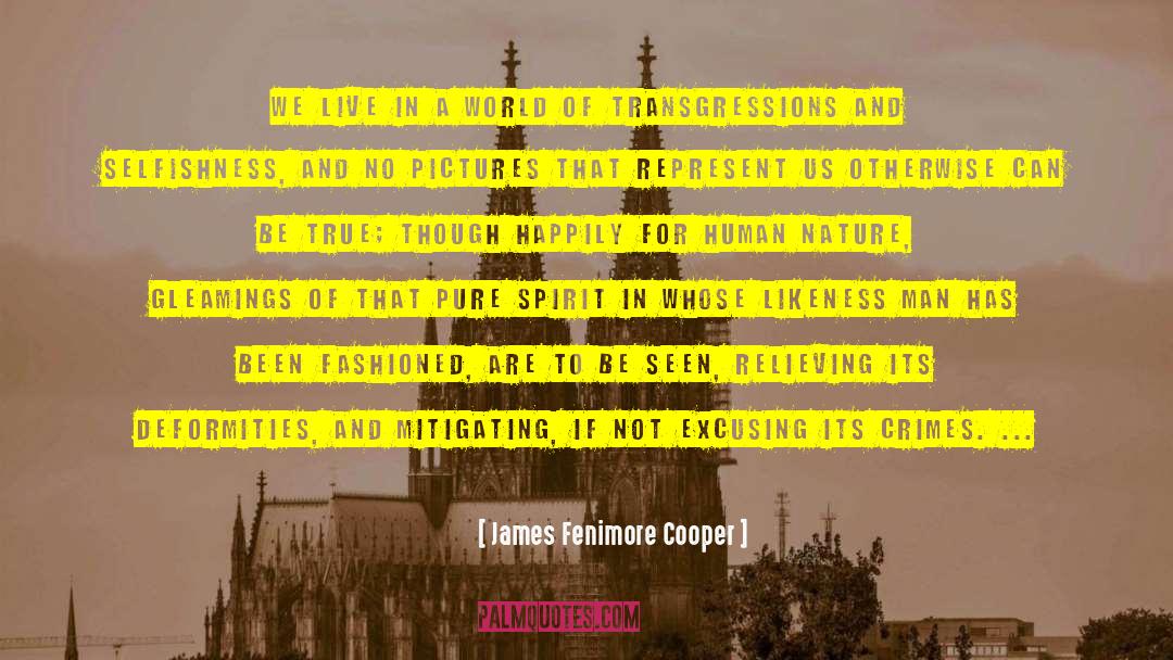 Deformities quotes by James Fenimore Cooper
