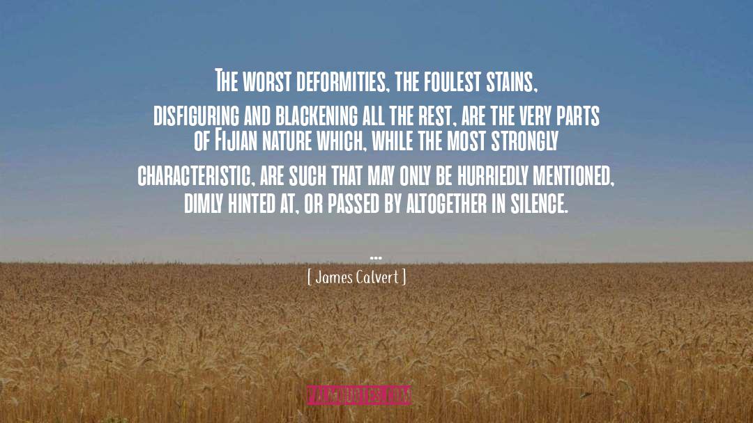 Deformities quotes by James Calvert