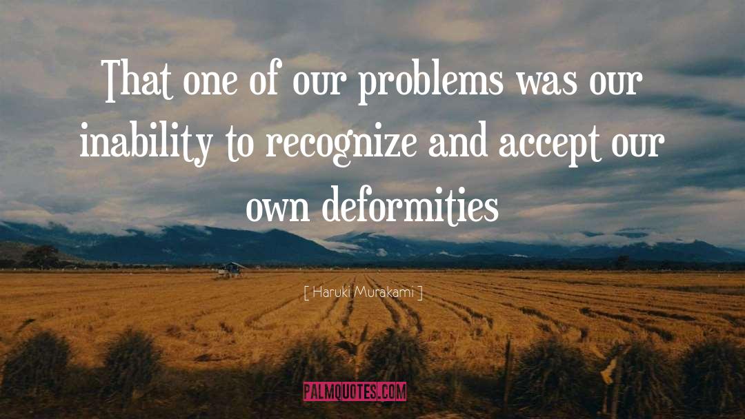 Deformities quotes by Haruki Murakami