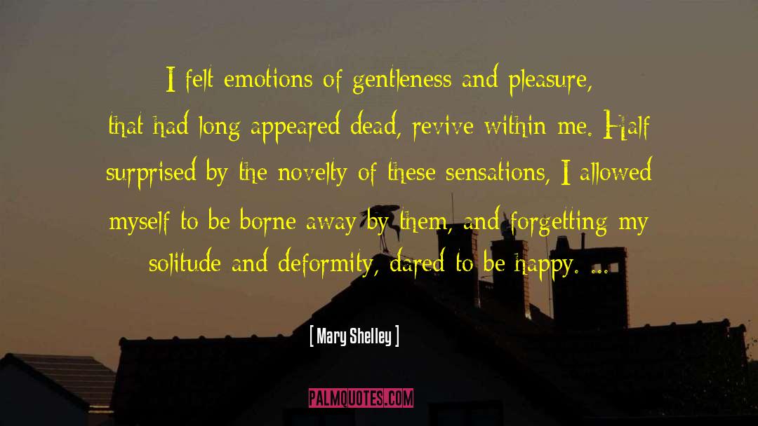 Deformity quotes by Mary Shelley