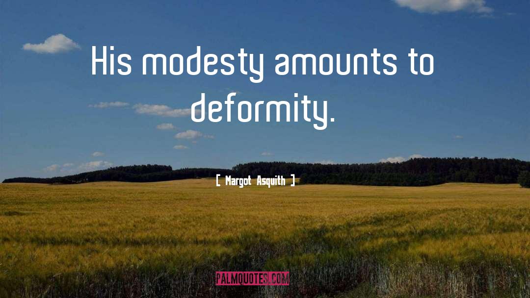 Deformity quotes by Margot Asquith