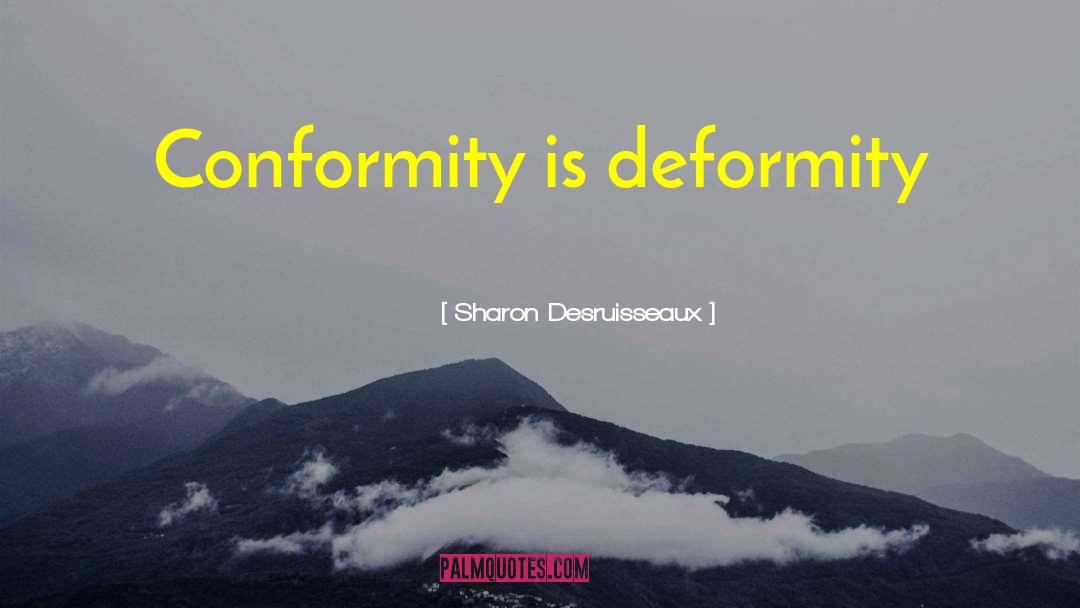 Deformity quotes by Sharon Desruisseaux