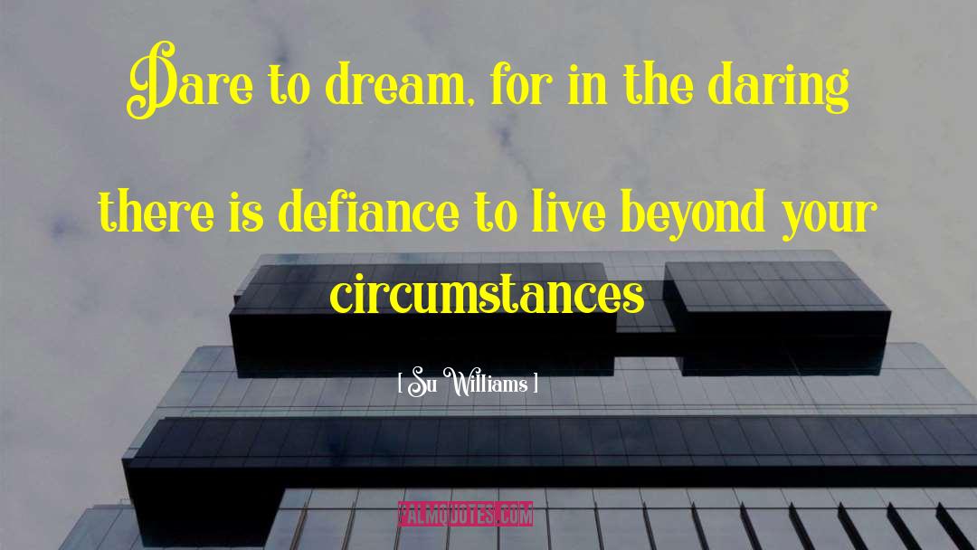 Defy Circumstances quotes by Su Williams