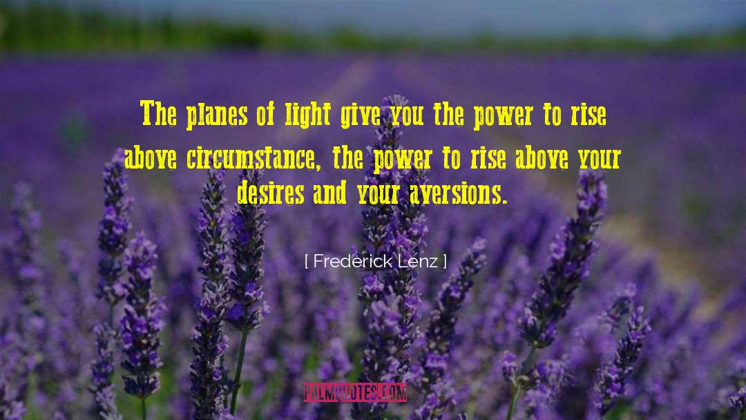 Defy Circumstances quotes by Frederick Lenz