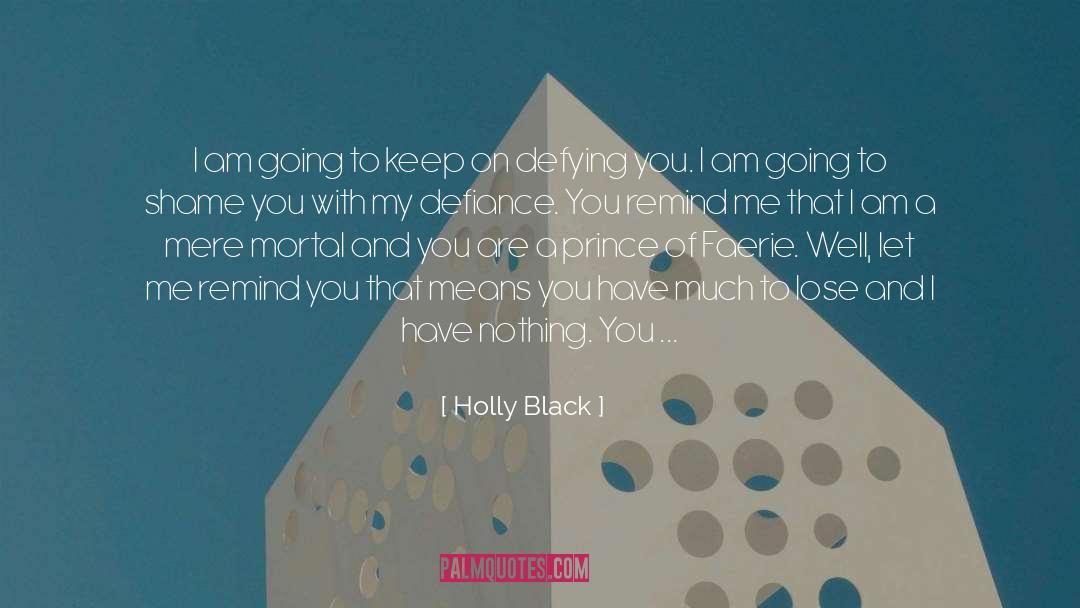 Defying quotes by Holly Black