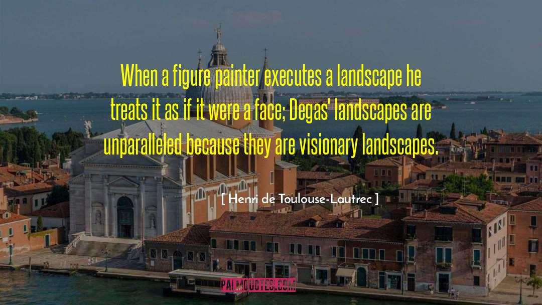 Degas quotes by Henri De Toulouse-Lautrec