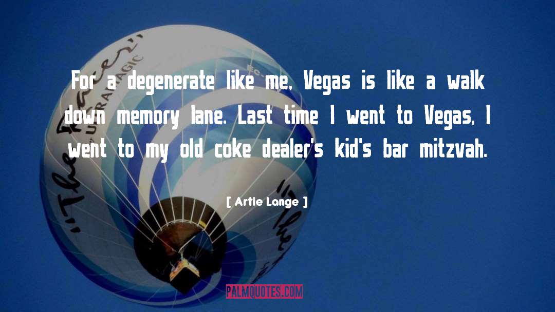 Degenerate quotes by Artie Lange