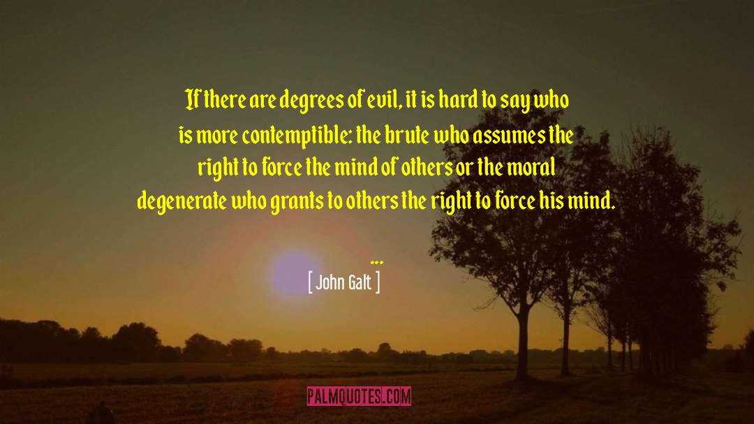 Degenerates quotes by John Galt