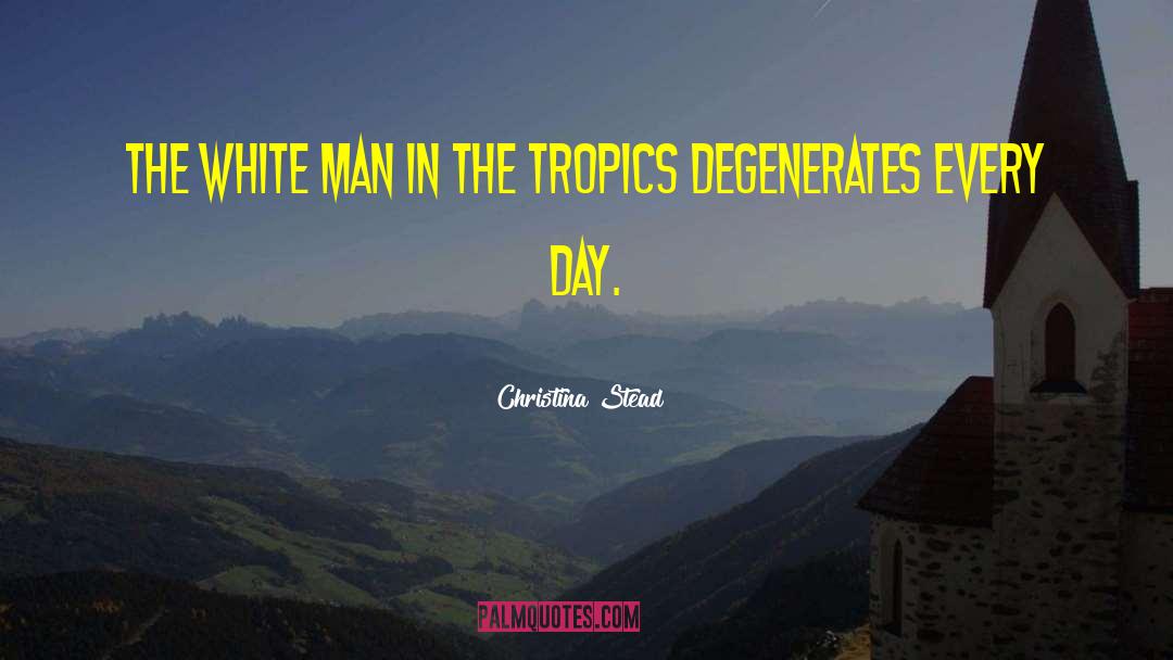 Degenerates quotes by Christina Stead