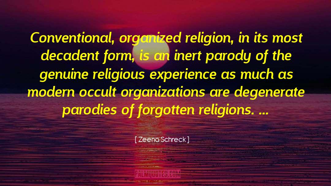 Degeneration Of Religion quotes by Zeena Schreck