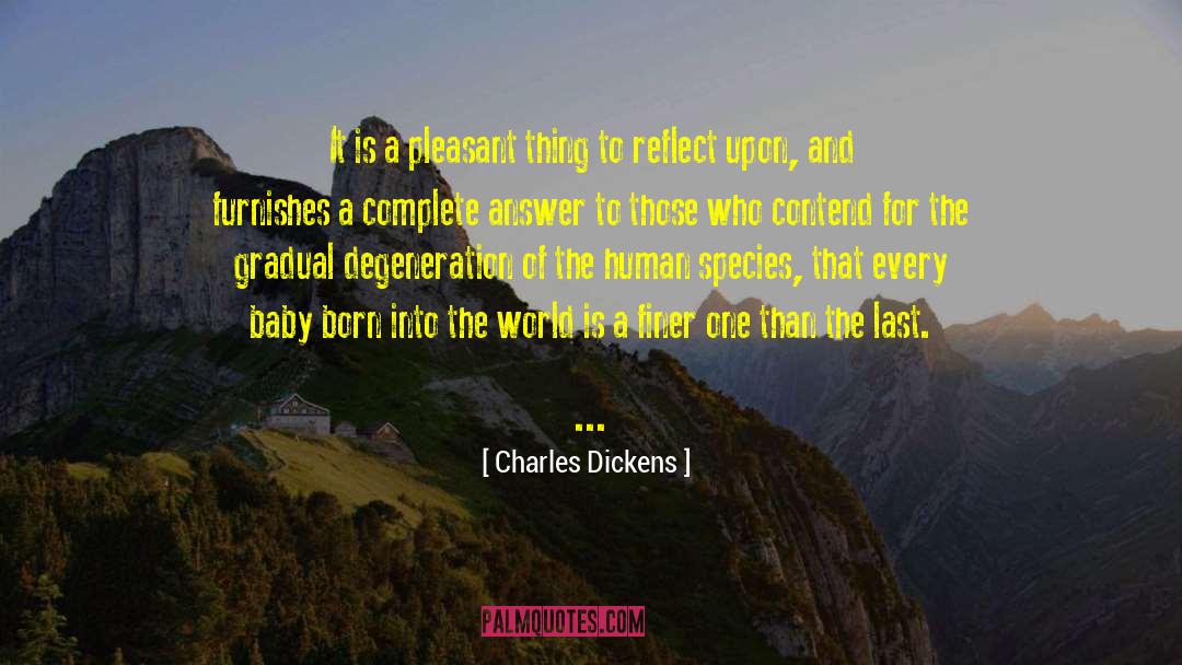 Degeneration quotes by Charles Dickens