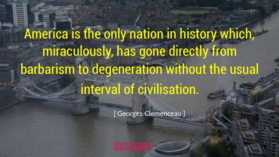 Degeneration quotes by Georges Clemenceau