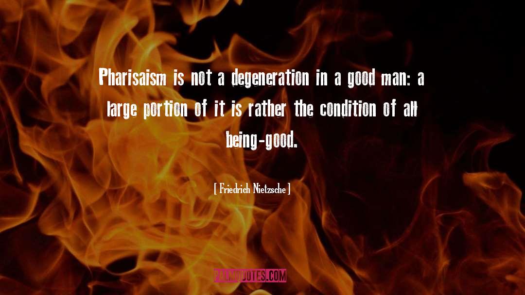 Degeneration quotes by Friedrich Nietzsche