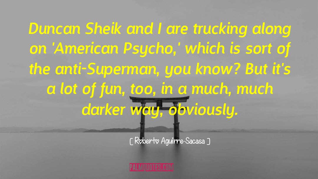 Degerman Trucking quotes by Roberto Aguirre-Sacasa