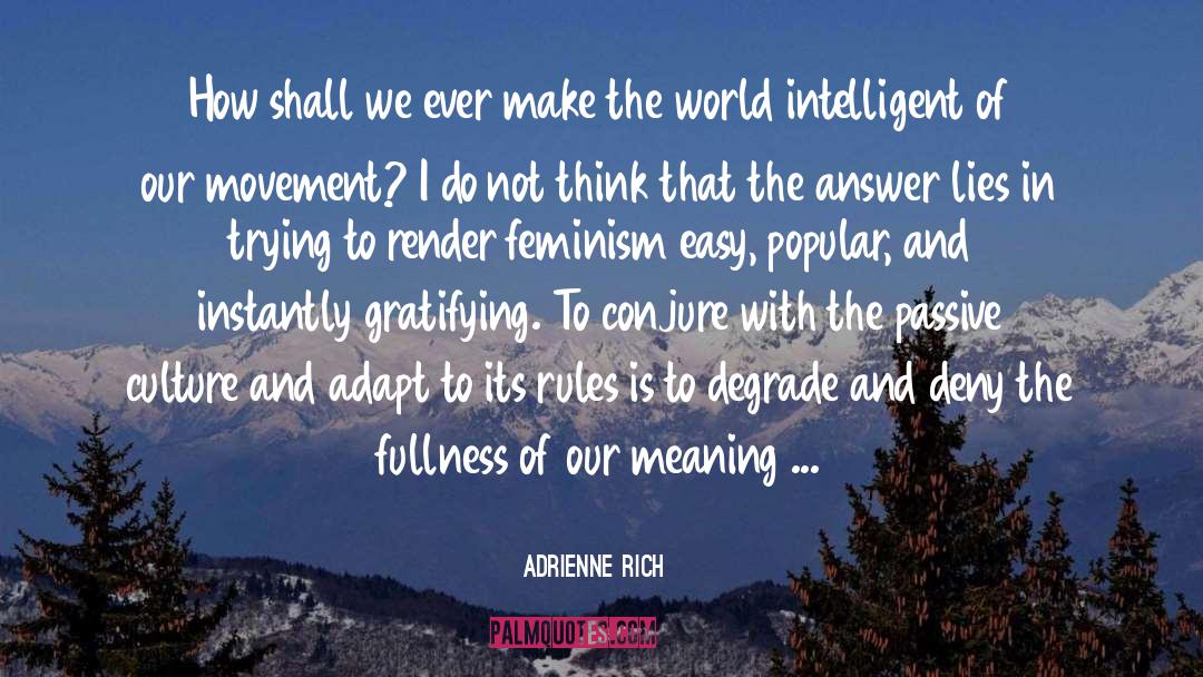 Degrade quotes by Adrienne Rich
