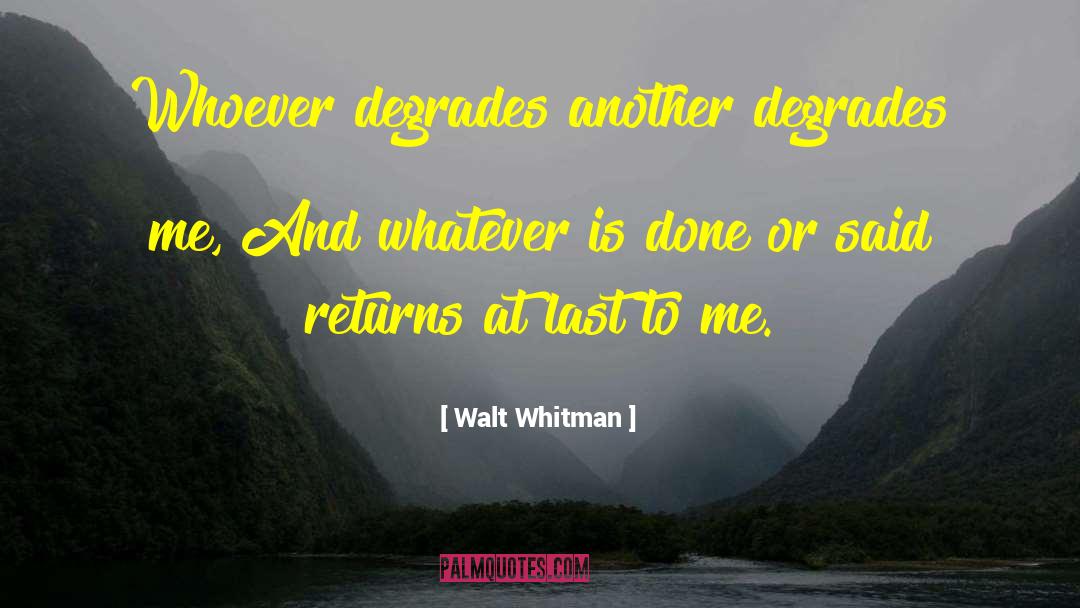 Degrade quotes by Walt Whitman