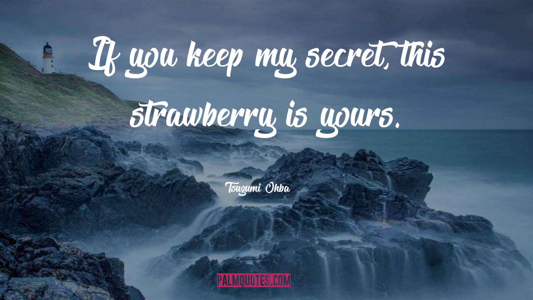 Degroots Strawberry quotes by Tsugumi Ohba