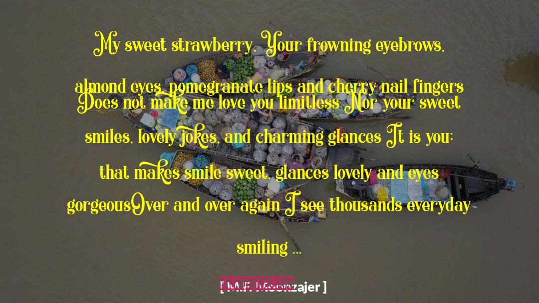 Degroots Strawberry quotes by M.F. Moonzajer
