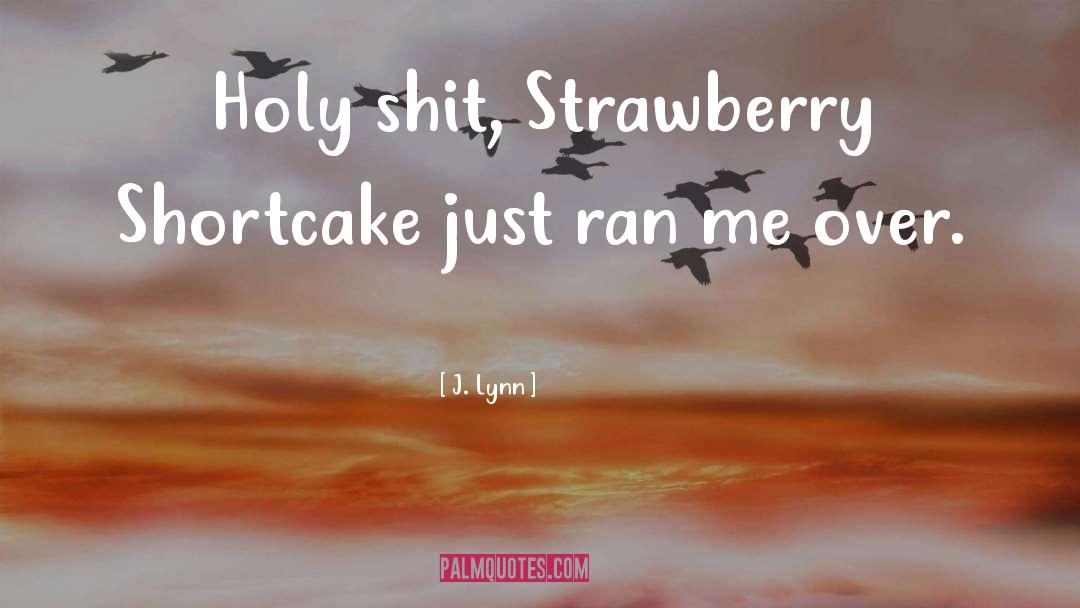 Degroots Strawberry quotes by J. Lynn