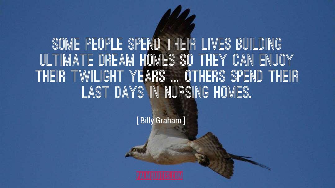 Dehaan Homes quotes by Billy Graham