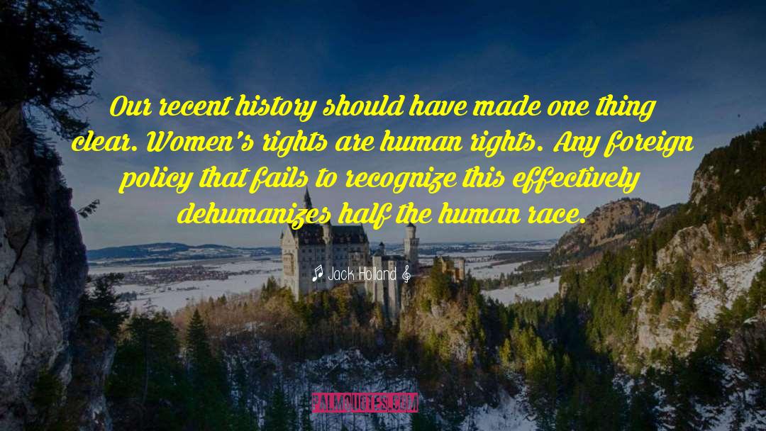 Dehumanization quotes by Jack Holland