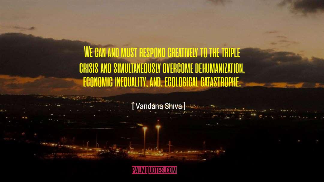 Dehumanization quotes by Vandana Shiva