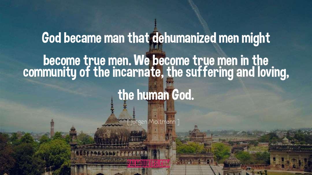 Dehumanized quotes by Jurgen Moltmann