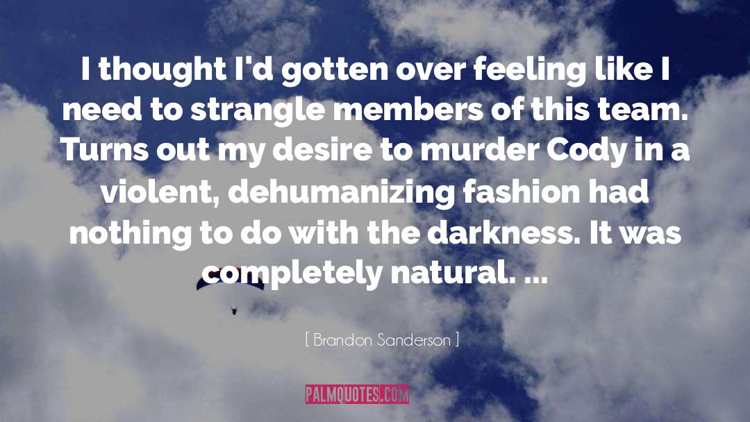 Dehumanizing quotes by Brandon Sanderson