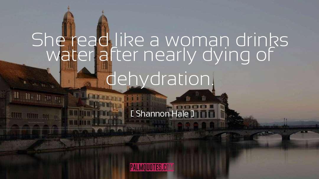 Dehydration quotes by Shannon Hale