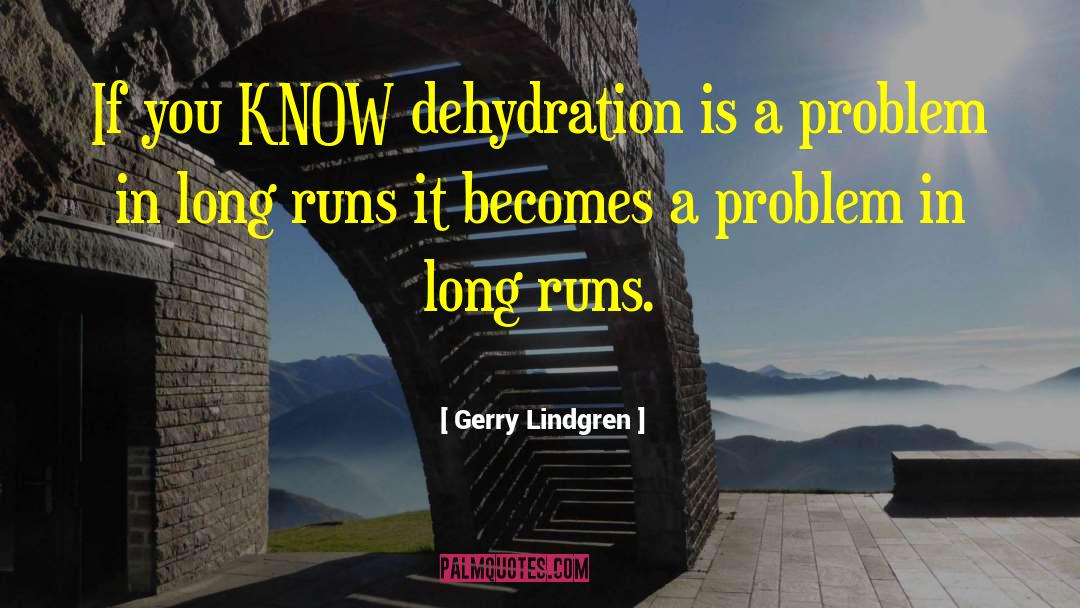 Dehydration quotes by Gerry Lindgren