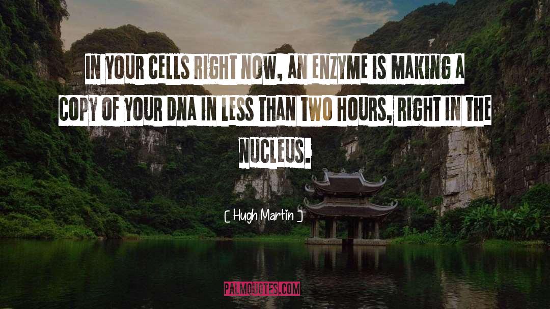 Dehydrogenase Enzyme quotes by Hugh Martin