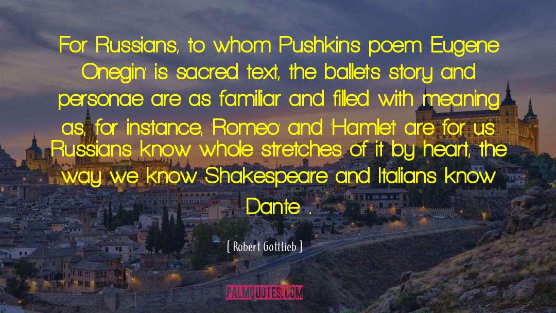 Deiana Dante quotes by Robert Gottlieb