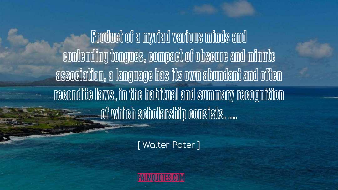 Deidrick Scholarship quotes by Walter Pater