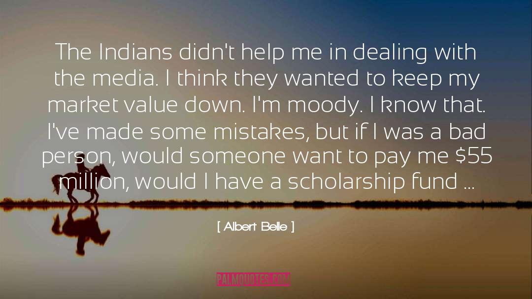 Deidrick Scholarship quotes by Albert Belle