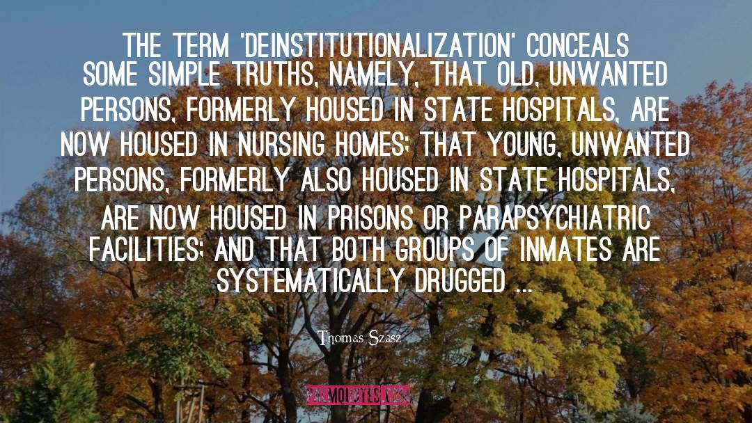 Deinstitutionalization quotes by Thomas Szasz