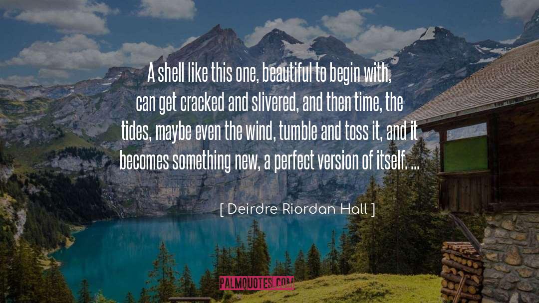 Deirdre quotes by Deirdre Riordan Hall