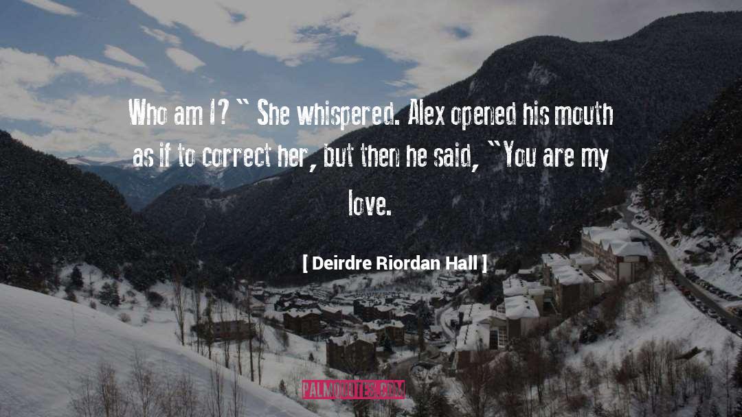 Deirdre quotes by Deirdre Riordan Hall